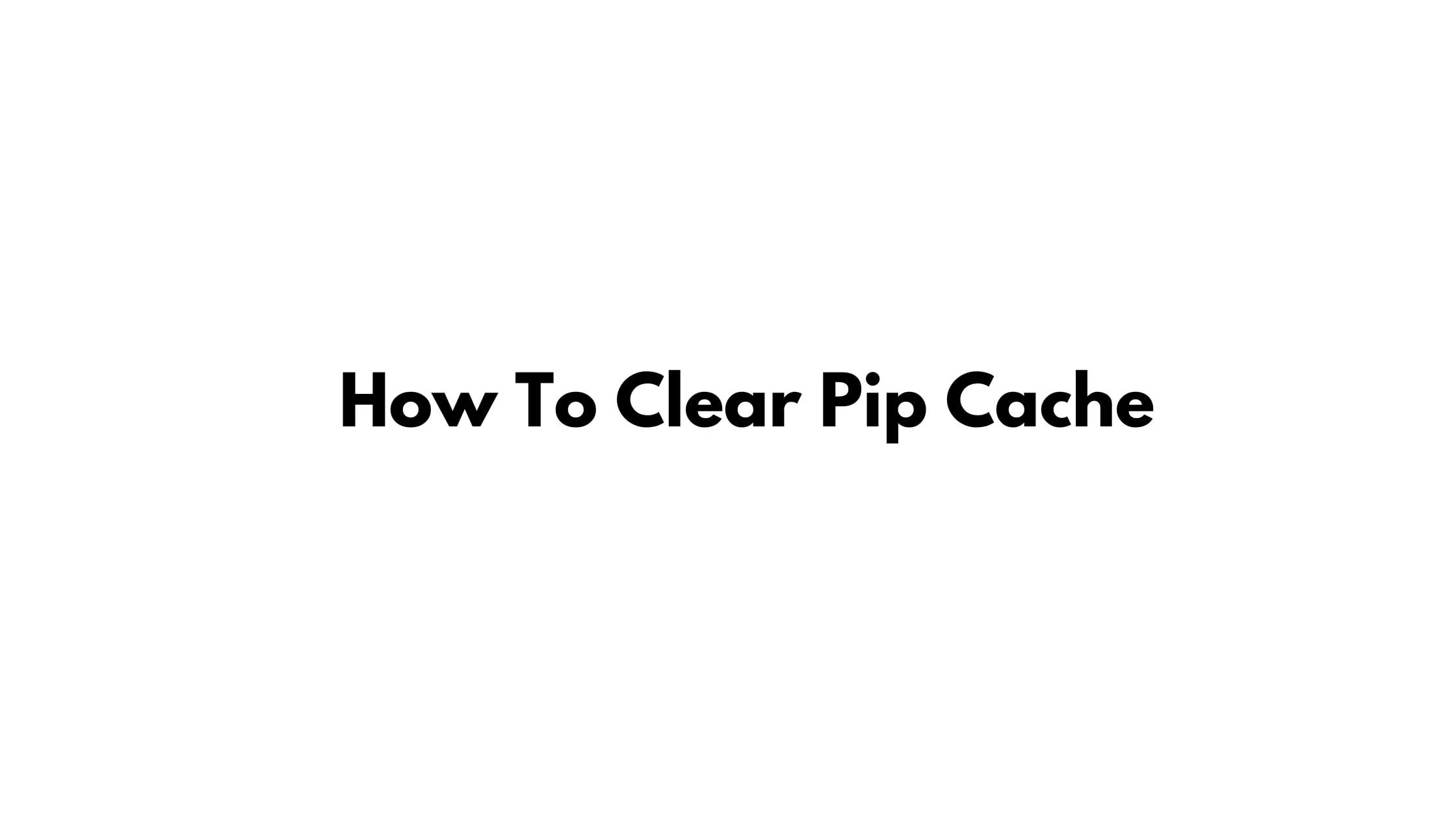 How To Clear Pip Cache On Linux